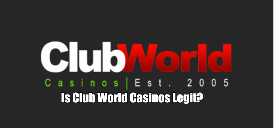 Is Club World Casinos Legit