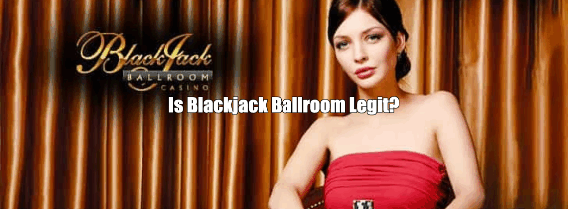 Is Blackjack Ballroom legit & safe?