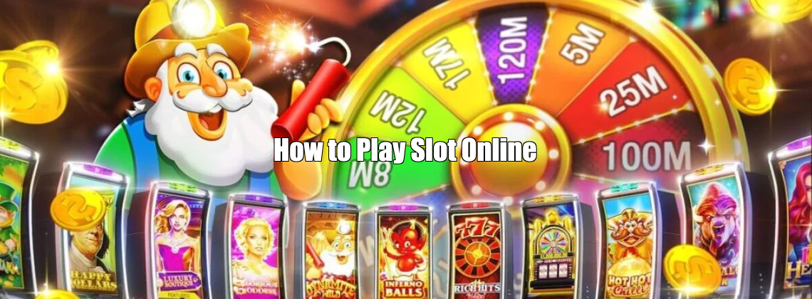 How to Play Slot Online