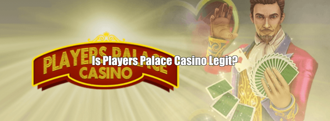 Is Players Palace Casino Legit & Safe? + Sister Sites